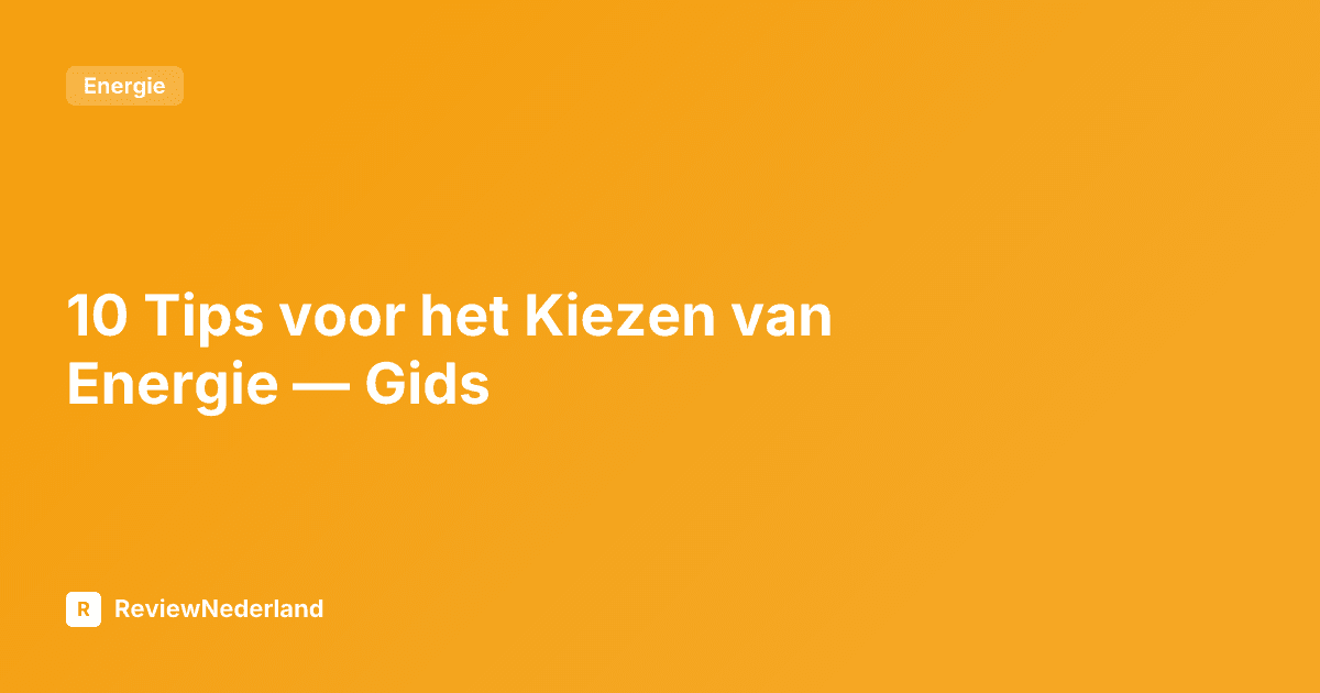 10 Tips voor het Kiezen van Energie — Gids