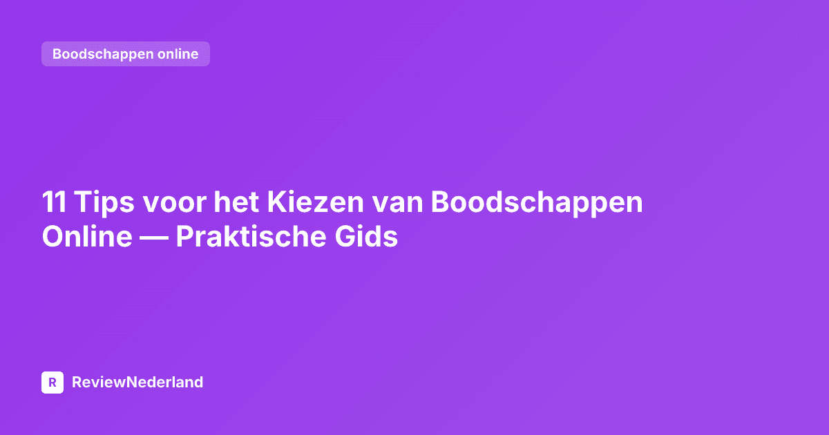 11 Tips voor het Kiezen van Boodschappen Online — Praktische Gids