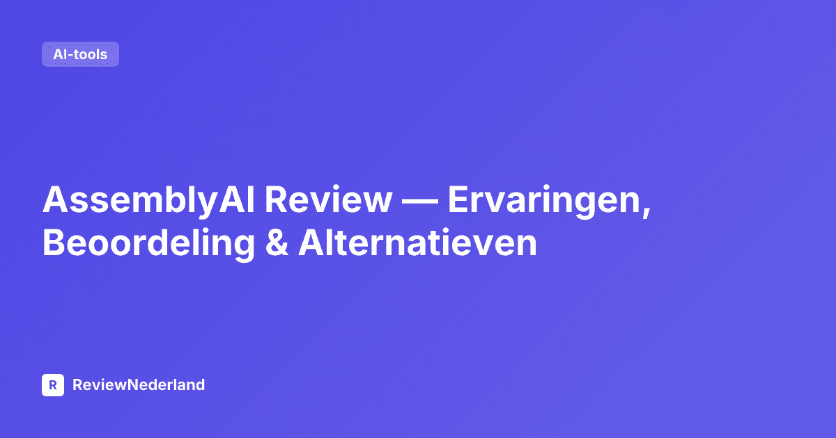 AssemblyAI Review — Ervaringen, Beoordeling & Alternatieven