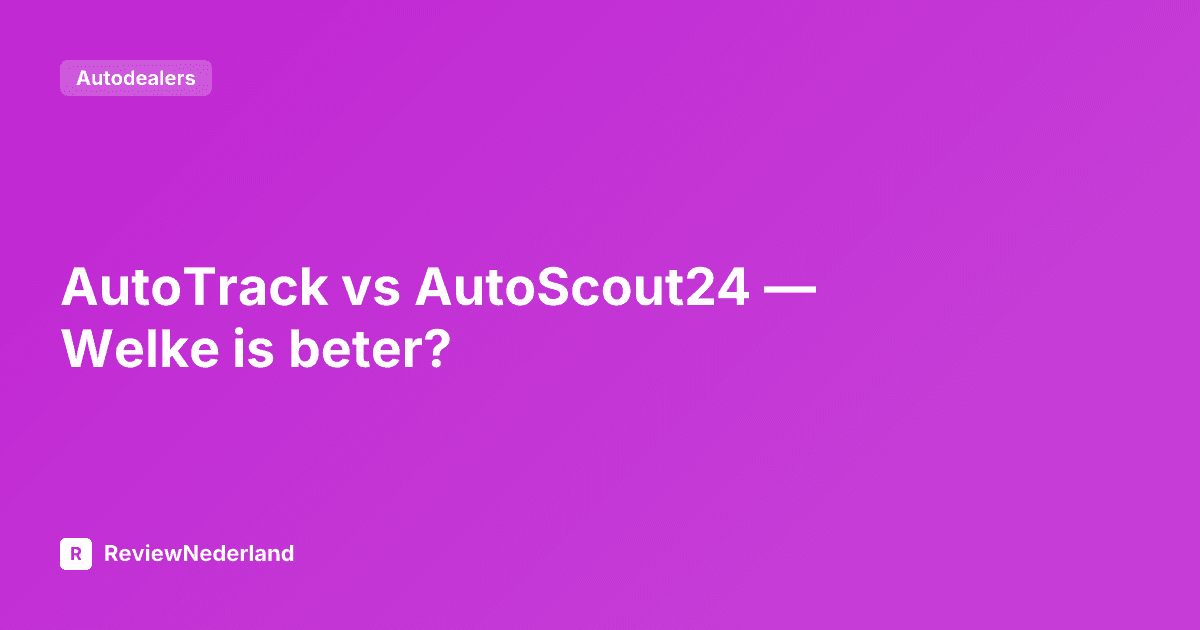 AutoTrack vs AutoScout24 — Welke is beter?