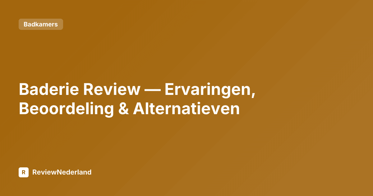 Baderie Review — Ervaringen, Beoordeling & Alternatieven