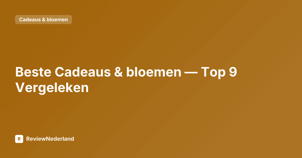 Beste Cadeaus & bloemen — Top 9 Vergeleken