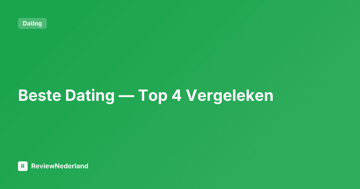 Beste Dating — Top 4 Vergeleken