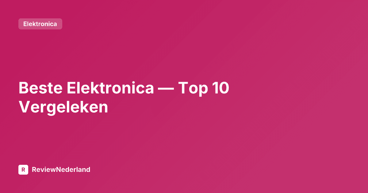 Beste Elektronica — Top 10 Vergeleken