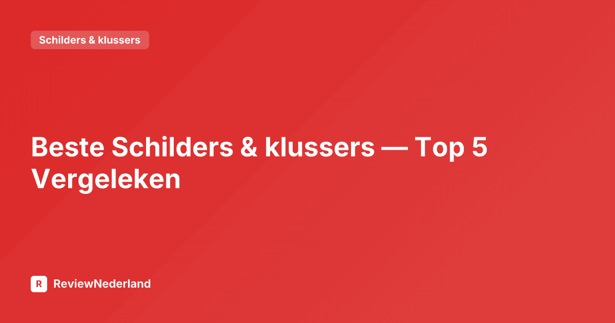 Beste Schilders & klussers — Top 5 Vergeleken