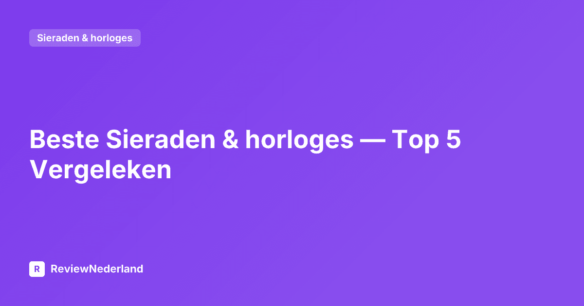 Beste Sieraden & horloges — Top 5 Vergeleken
