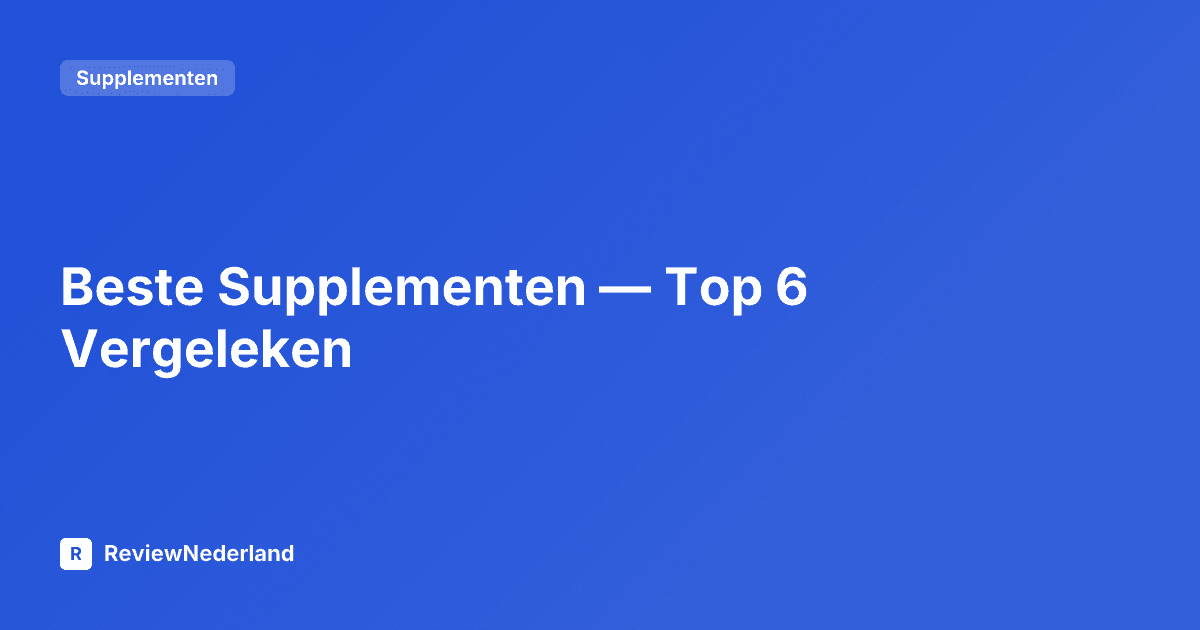 Beste Supplementen — Top 6 Vergeleken