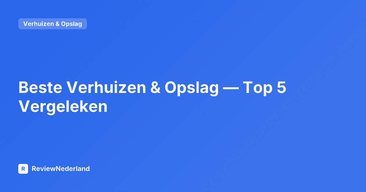 Beste Verhuizen & Opslag — Top 5 Vergeleken