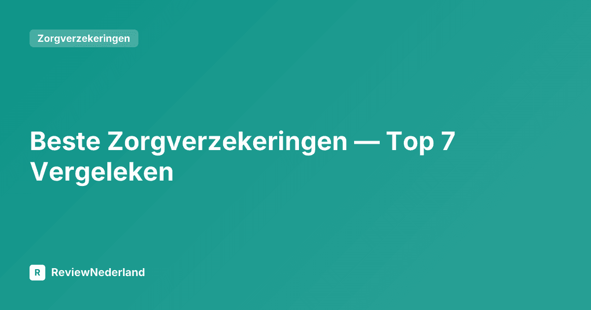Beste Zorgverzekeringen — Top 7 Vergeleken