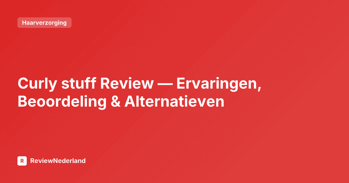 Curly stuff Review — Ervaringen, Beoordeling & Alternatieven