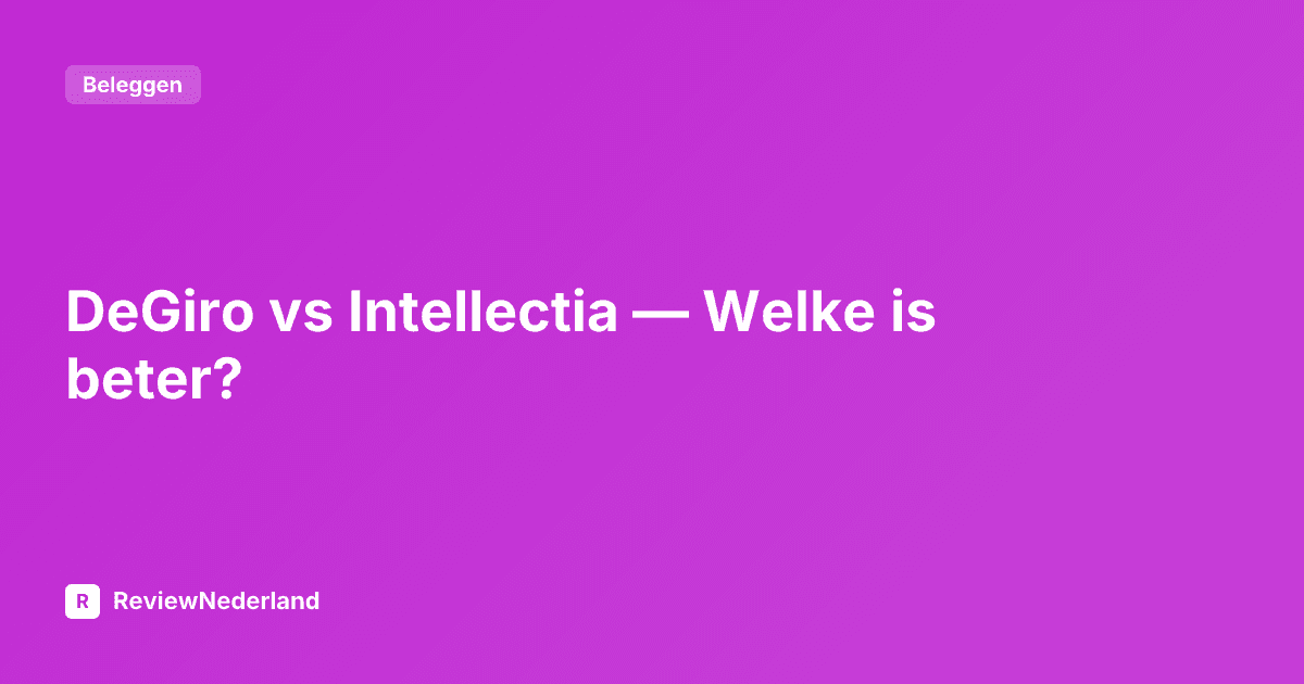 DeGiro vs Intellectia — Welke is beter?