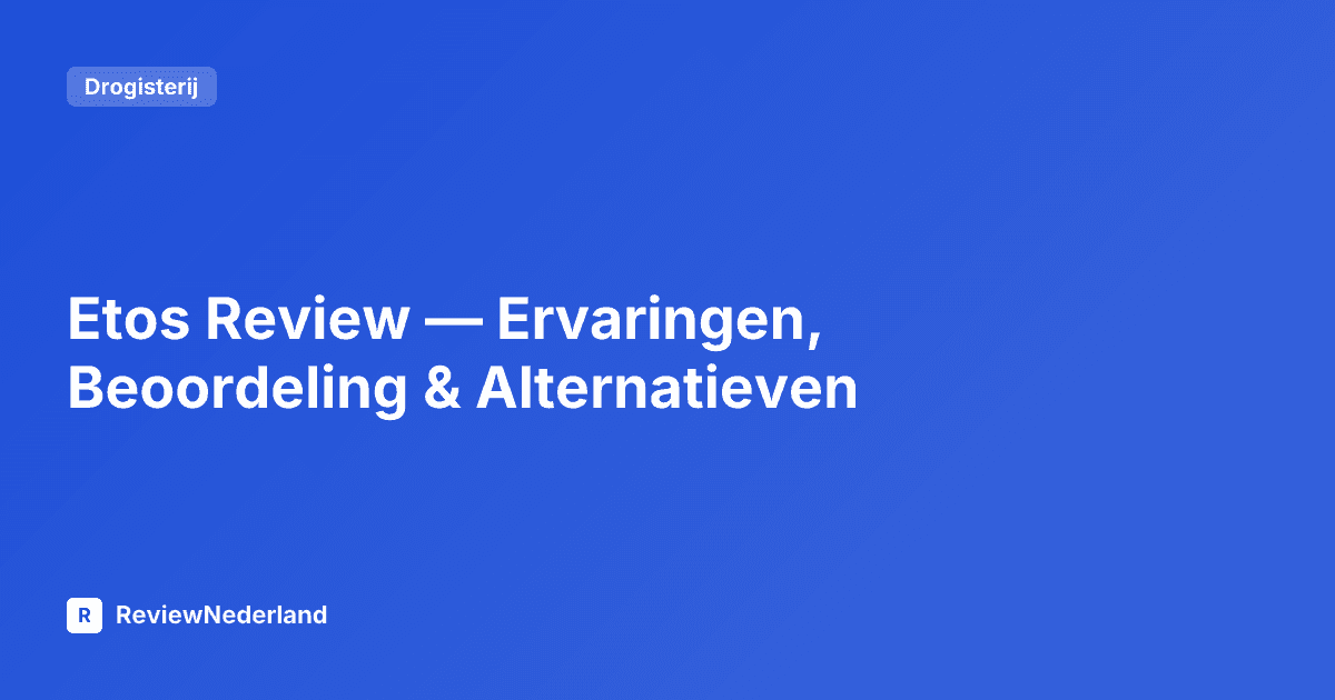 Etos Review — Ervaringen, Beoordeling & Alternatieven