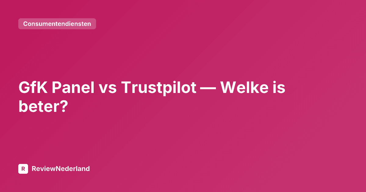 GfK Panel vs Trustpilot — Welke is beter?