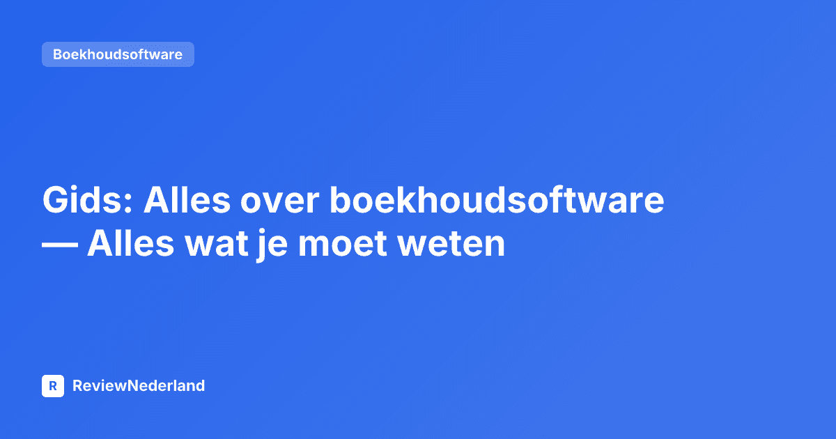 Gids: Alles over boekhoudsoftware — Alles wat je moet weten