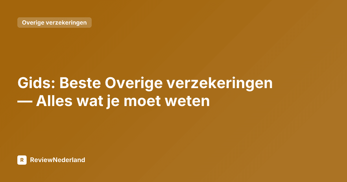 Gids: Beste Overige verzekeringen — Alles wat je moet weten