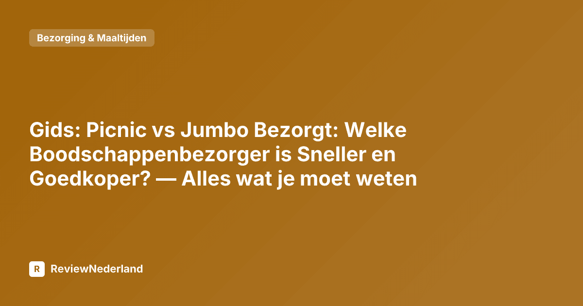Gids: Picnic vs Jumbo Bezorgt: Welke Boodschappenbezorger is Sneller en Goedkoper? — Alles wat je moet weten