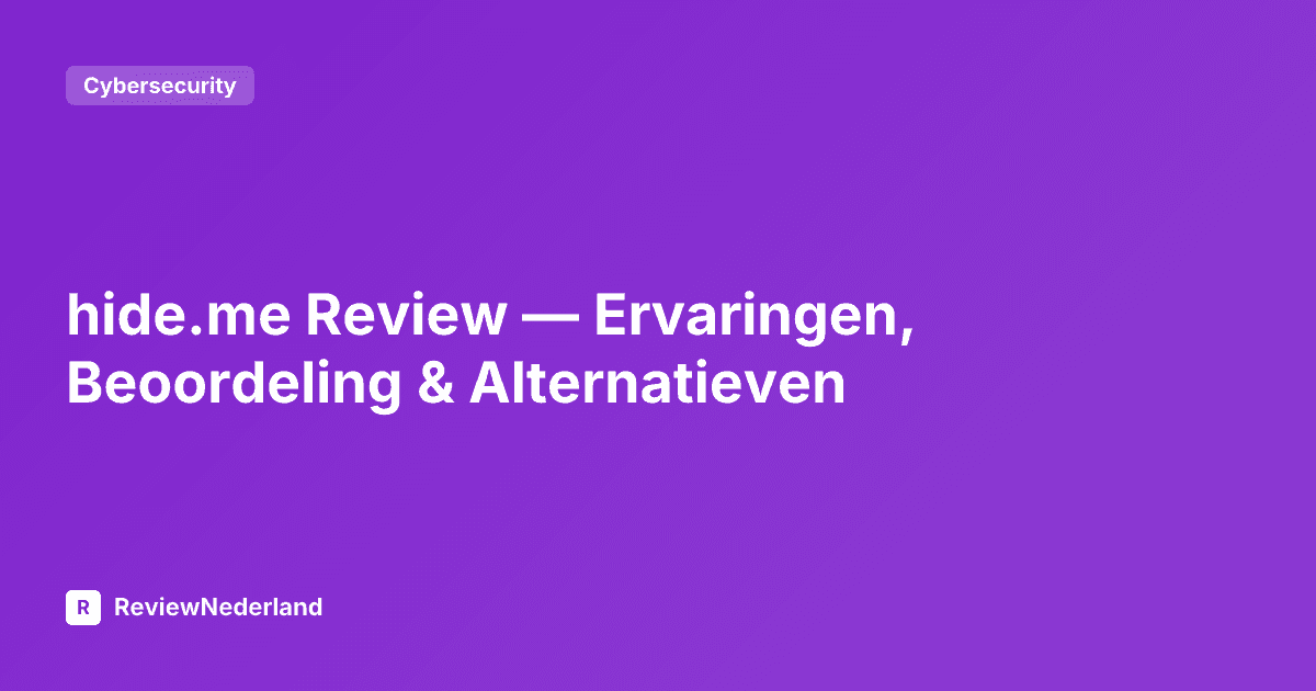 hide.me Review — Ervaringen, Beoordeling & Alternatieven