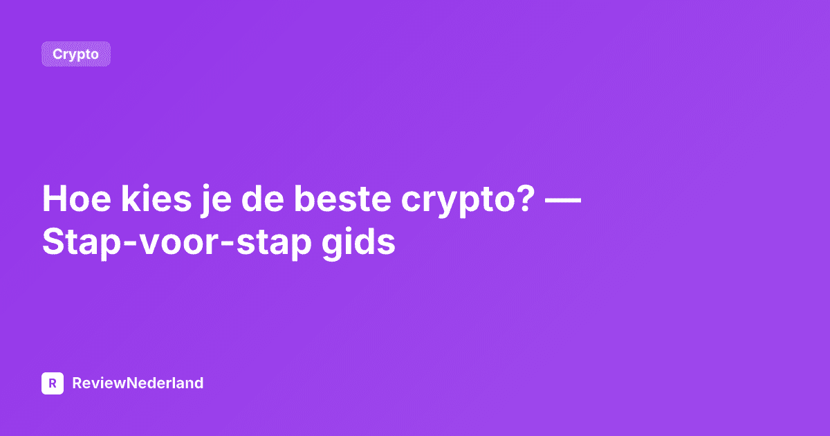 Hoe kies je de beste crypto? — Stap-voor-stap gids