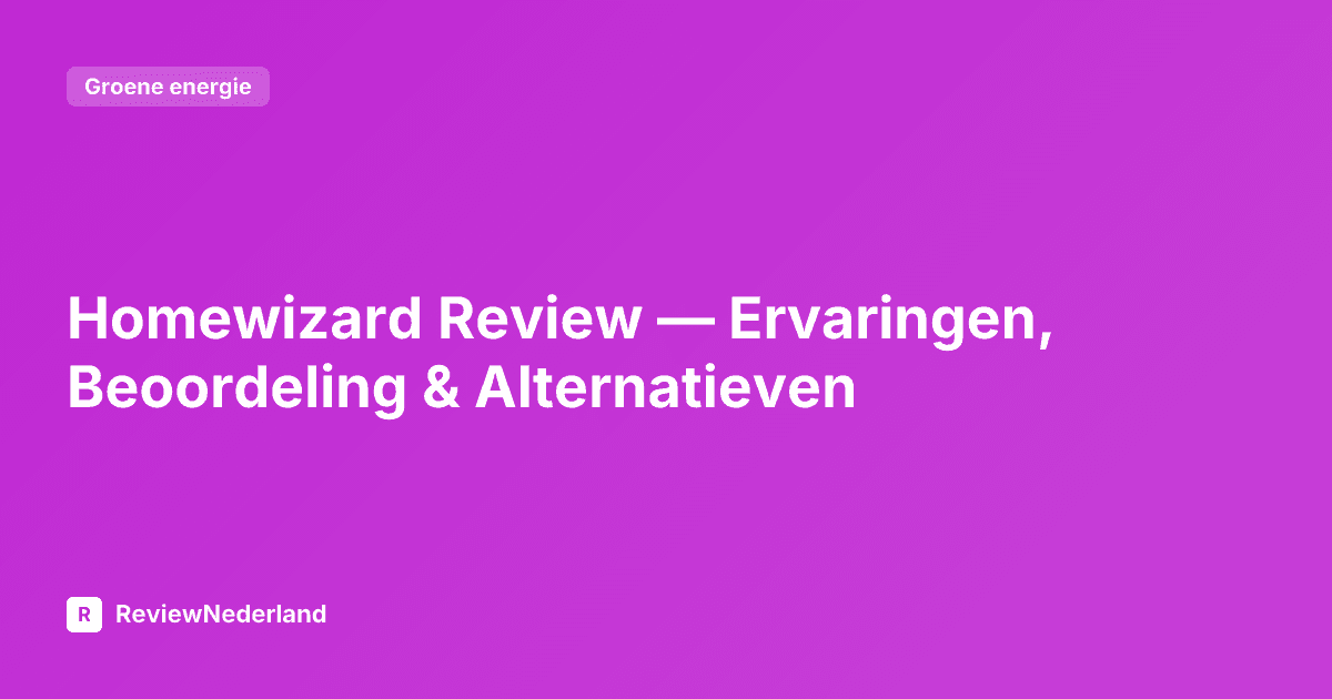 Homewizard Review — Ervaringen, Beoordeling & Alternatieven