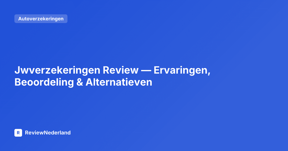 Jwverzekeringen Review — Ervaringen, Beoordeling & Alternatieven