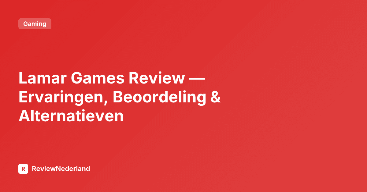 Lamar Games Review — Ervaringen, Beoordeling & Alternatieven