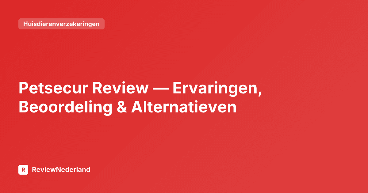 Petsecur Review — Ervaringen, Beoordeling & Alternatieven