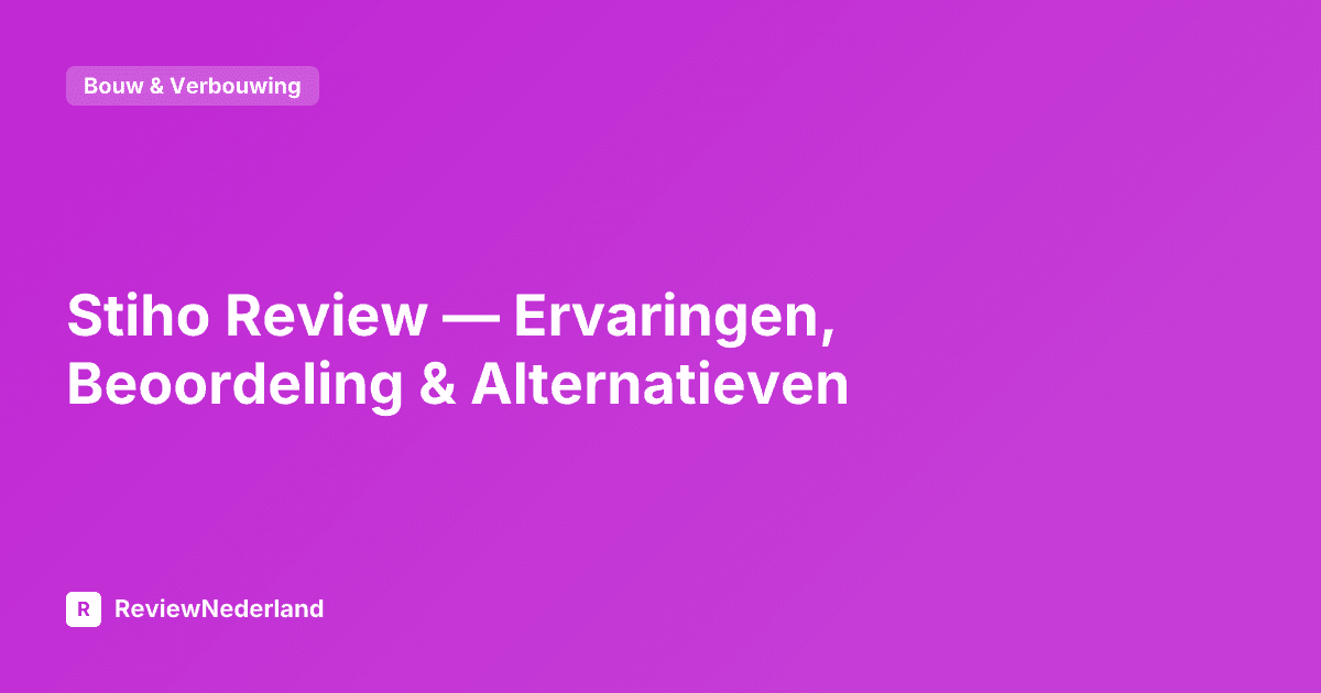 Stiho Review — Ervaringen, Beoordeling & Alternatieven