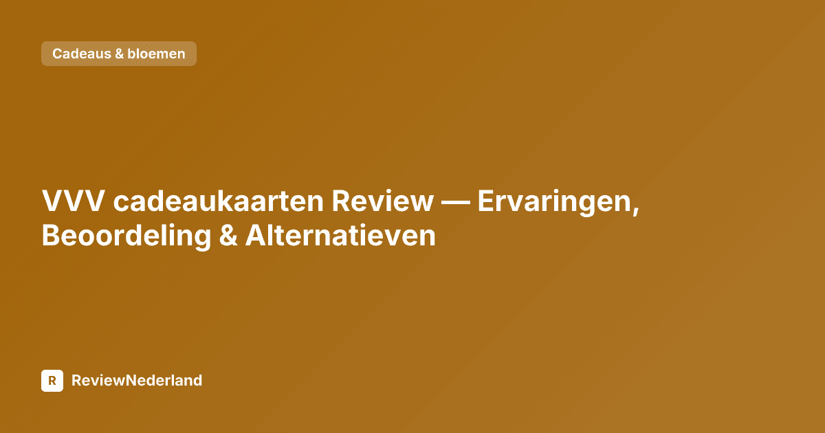 VVV cadeaukaarten Review — Ervaringen, Beoordeling & Alternatieven